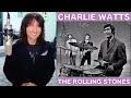 Charlie Watts the ROCK SOLID foundation of The Rolling Stones