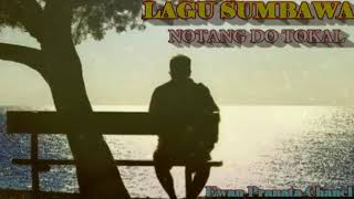 Download Lagu Notang Do Tokal.lagu sumbawa terbaru.bikin hati terharu MP3
