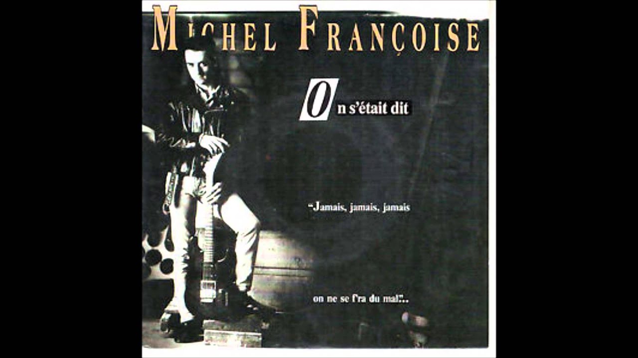 On s' était dit  - Michel Françoise
