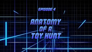 Figure It Out - Episode 4: Anatomy of a Toy Hunt