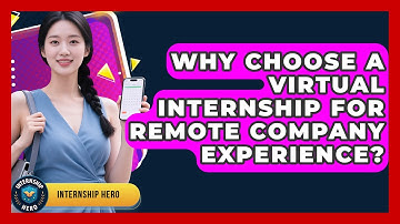 Why Choose A Virtual Internship For Remote Company Experience? | Internship Hero News