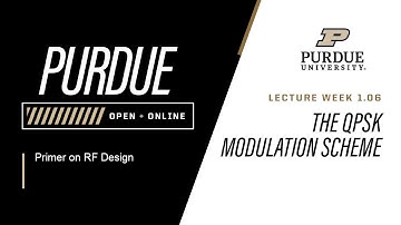 Primer on RF Design | Week 1.06 - The QPSK Modulation Scheme | Purdue University