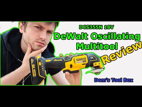 Dewalt DCS355N-XJ Oscillating Multi-tool XR 18v review Dom's Tool box