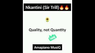 Nkantini (Sir Trill)Full Song