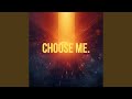 Choose Me