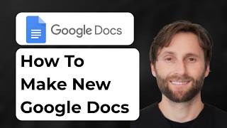 How to Make New Google Docs [2026 Guide]
