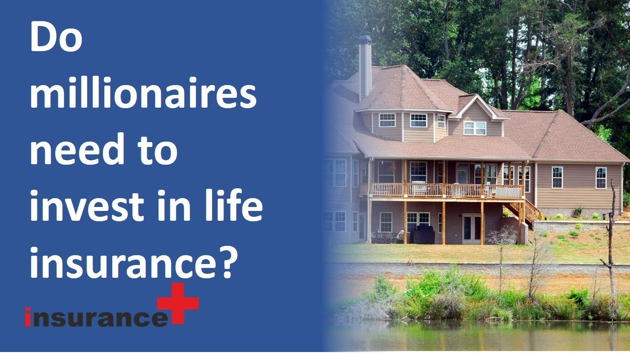 Do millionaires need to invest in life insurance? YouTube