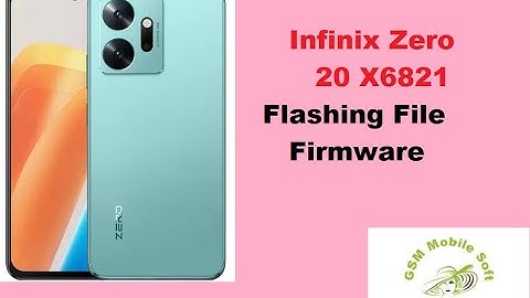 Infinix Zero 20 X6821 Flashing File Firmware