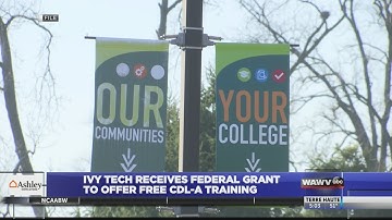 Ivy Tech receives federal grant to offer free CDL-A training