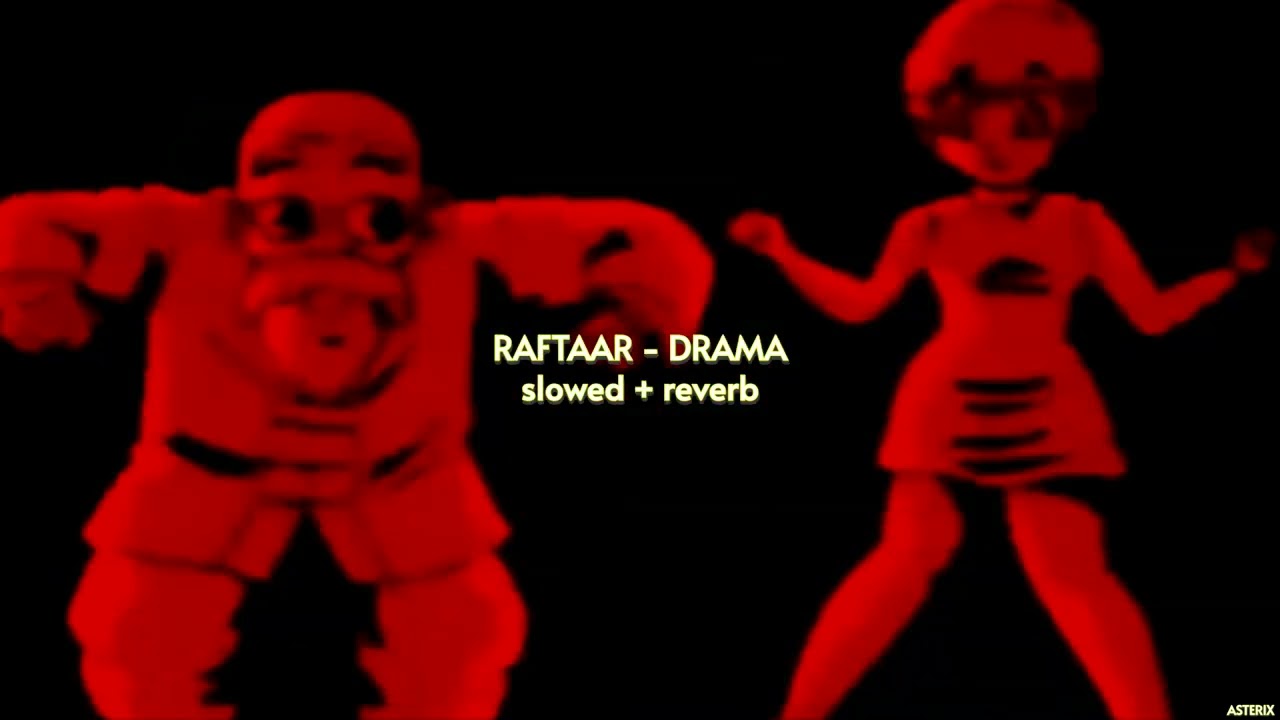 DRAMA { slowed + reverb } - RAFTAAR | MR. NAIR | ASTERIX
