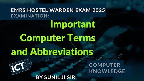 EMRS HOSTEL WARDEN 2025, important Computer Terms and Abbreviations, knowledge of ICT, computer 