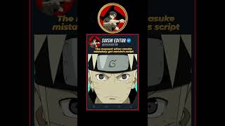 When Sasuke Mistakely Get Narutos Script