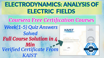 Electrodynamics: Analysis of Electric Fields - Coursera , all week(1-5) quiz answers solved