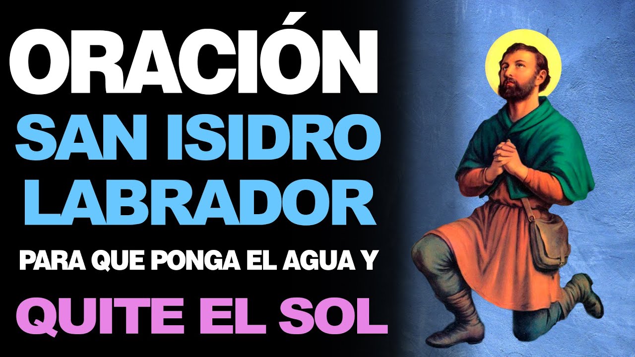 🙏 Novena de San Isidro Labrador PON EL AGUA Y QUITA EL SOL 🙇 YouTube