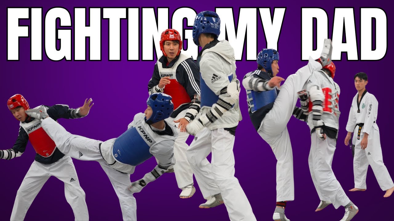 Fighting My Dad (Taekwondo Sparring)