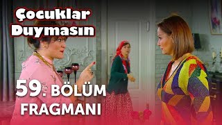 Çocuklar Duymasın 59. Bölüm Fragmanı