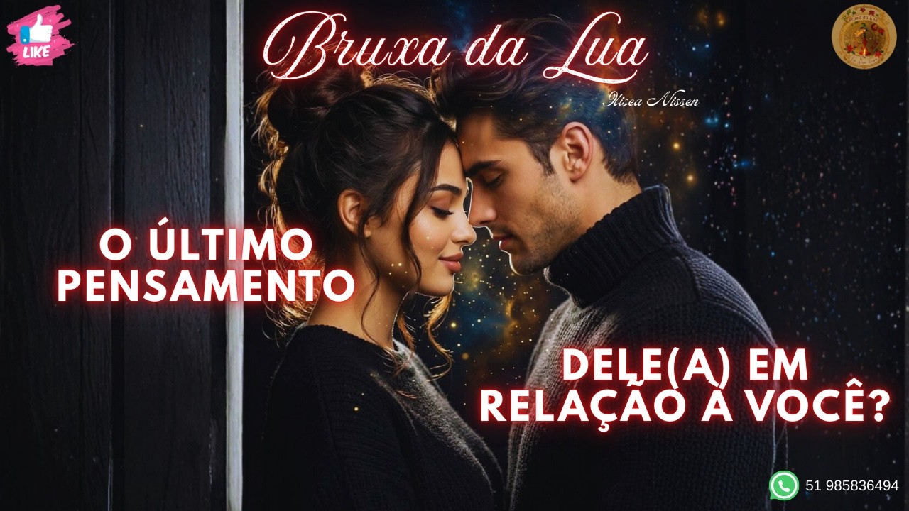 🔮O ÚLTIMO PENSAMENTO dele(a) em relação à você!