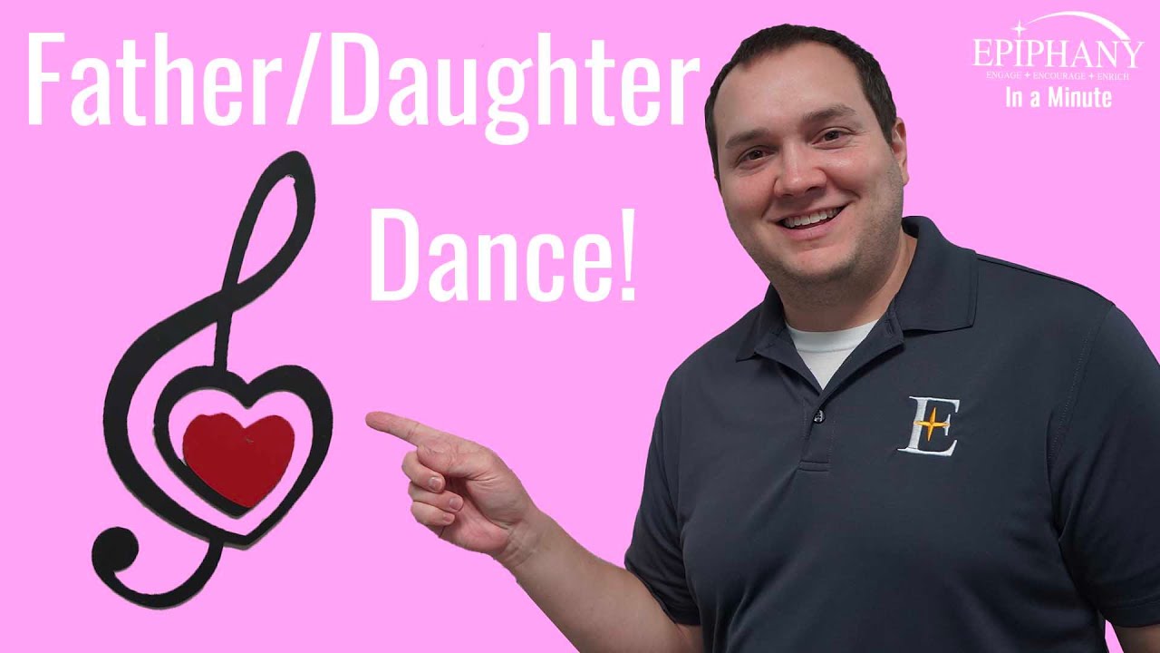 Epiphany in a Minute: Father/Daughter Dance | ELS Spirit Night