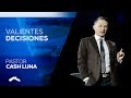 Pastor Cash Luna - Valientes Decisiones