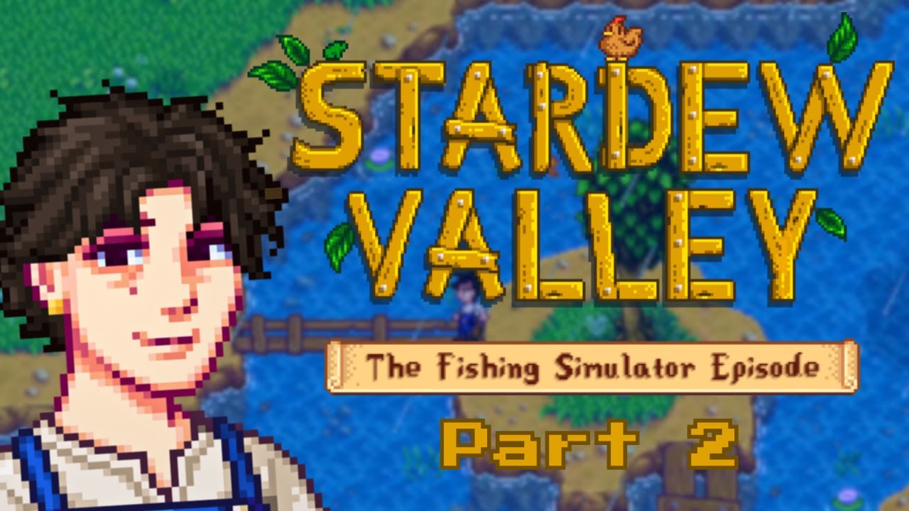 The Fishing Simulator Episode - Stardew Valley Ep.2 Gameplay // Let's Play