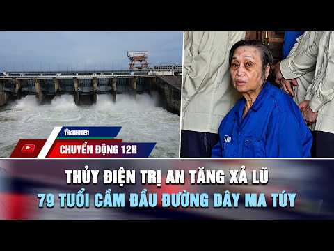 12H NEWS UPDATE 9/24: Tri An Hydropower increases flood discharge | 79-year-old woman leads drug ...