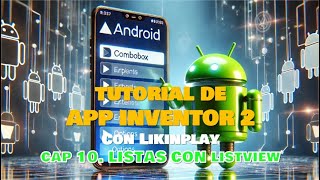 TUTORIAL 10, APP INVENTOR 2, LISTS WITH LISTVIEW
