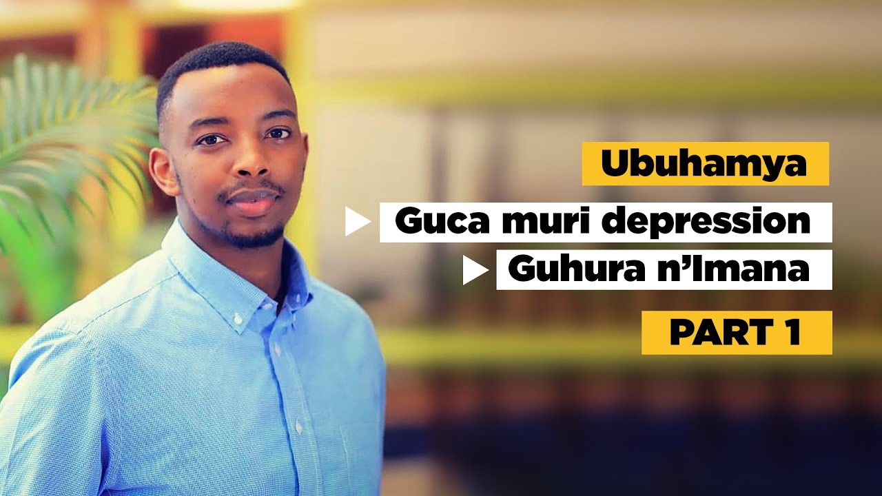 EP 3: Ubuhamya bw’uko nahuye n'Imana nyuma yo guca muri depression. (PART 1)