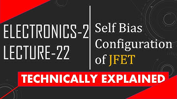 Self-bias Configuration of JFET| FET Self Bias configuration