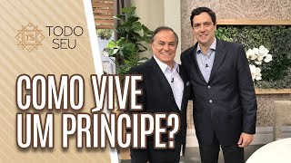 Como vive um PRÍNCIPE | Luiz Philippe Orléans e Bragança - Todo Seu (16/05/19)