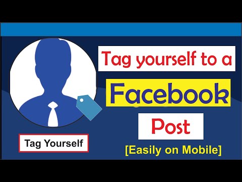 वीडियो: आप Facebook पर किसी पोस्ट में स्वयं को कैसे टैग कर रहे हैं?
