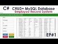 EP1-C# CRUD + MySQL Database (CREATE,READ,SELECT,UPDATE,DELETE)+ source code |Employee Record System