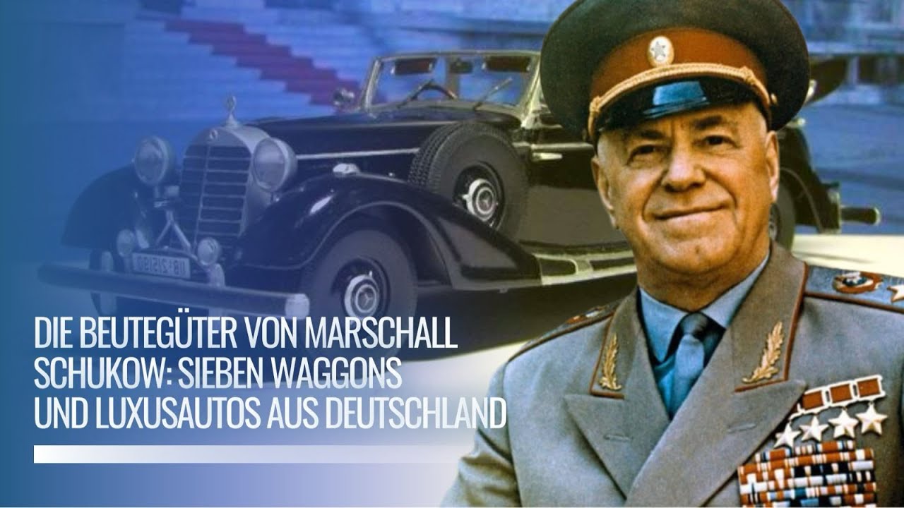 Die Beutegüter von Marschall Schukow Sieben Waggons und Luxusautos aus Deutschland