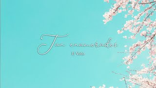 Il Volo — Tan enamorados [LYRICS]