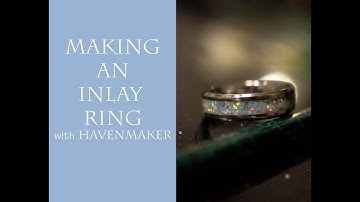 Making a Crushed Opal Inlay Ring with Havenmaker