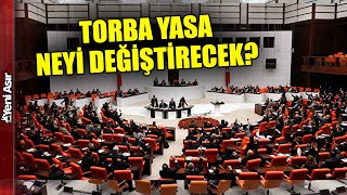 Torba Yasa Kimleri İlgilendiriyor? Borçlanılan Para Geri Alınabilir Mi? I Yeni Asır