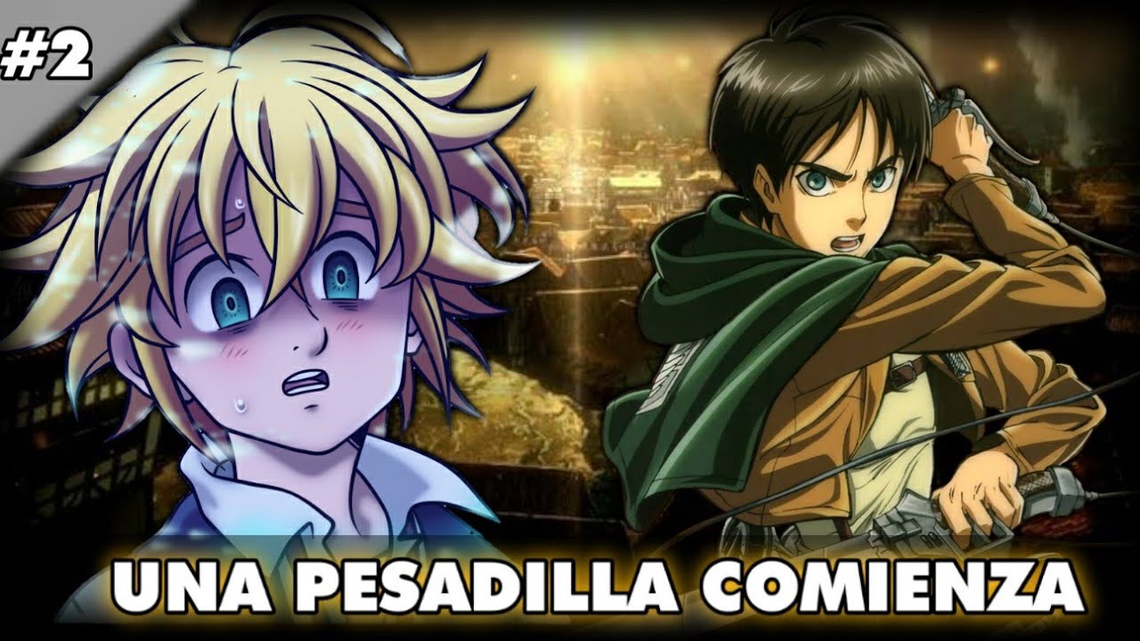 Que hubiera pasado si meliodas caía en el mundo de Shingeki no kyojin | Capitulo 2