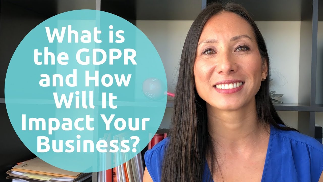 What is GDPR and How Will it Impact Your Business? - YouTube