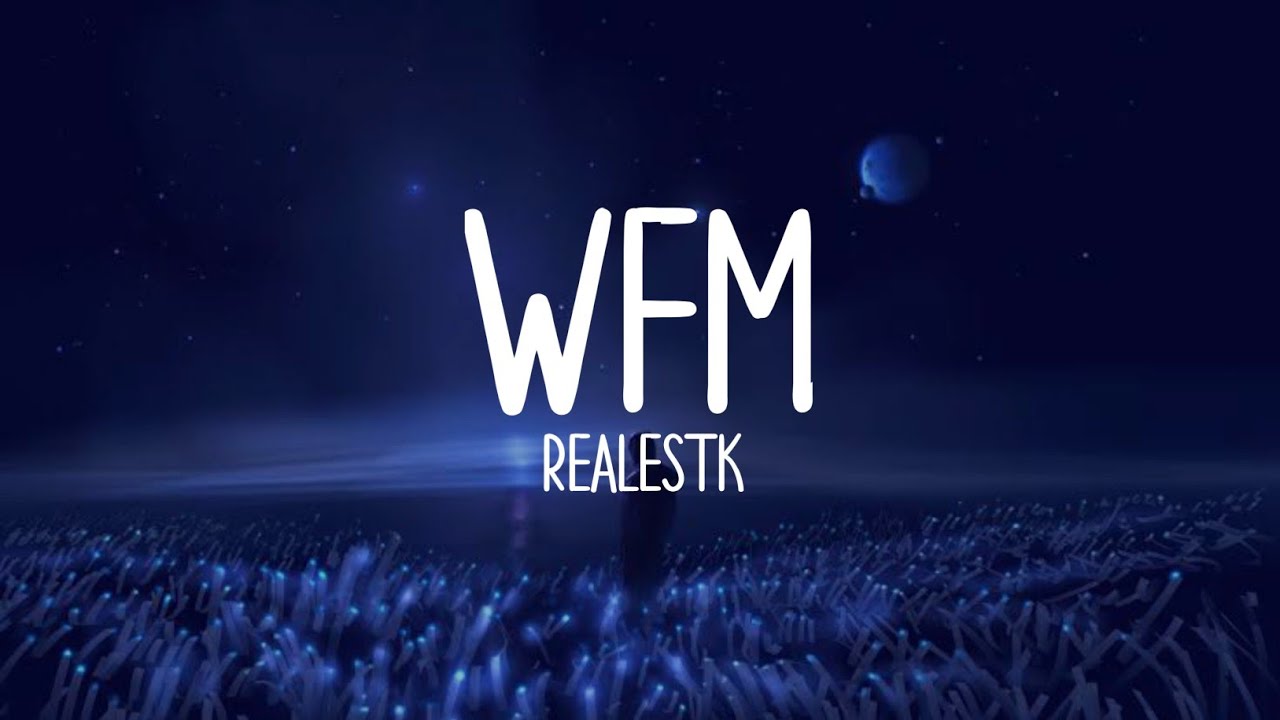 RealestK - WFM (Lyrics) 
