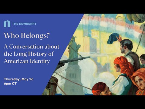 Who Belongs? A Conversation about the Long History of American Identity