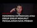 FENOMENA EREUP EREUP ATAU KETINDIHAN | STANDUP MISTERI #13