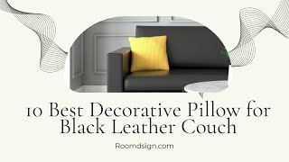 Throw Pillow Ideas for Black Leather Couch