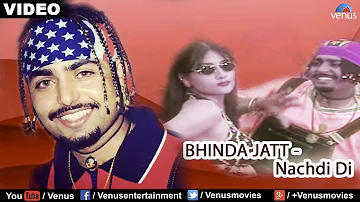 Bhinda Jatt - Nachdi Di Video (Remix)