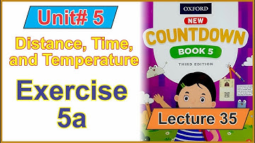 Exercise 5a || Class 5 Math Unit 5 (Distance, Time, and Temperature) || Lecture 35 || Ilm Ka Ghar ||