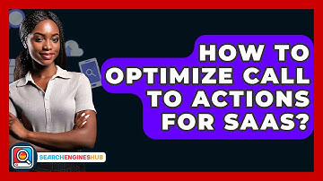 How To Optimize Call To Actions For SaaS? - SearchEnginesHub.com