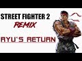 🎧 Ryu's Return - Street Fighter 2 Remix (Title Theme / Ryu's Theme)