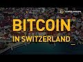 Bitcoin in Switzerland | Cointelegraph Documentary