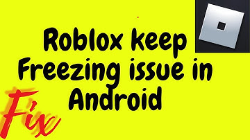 Fix Roblox Keep freezing issue in Android Mobile