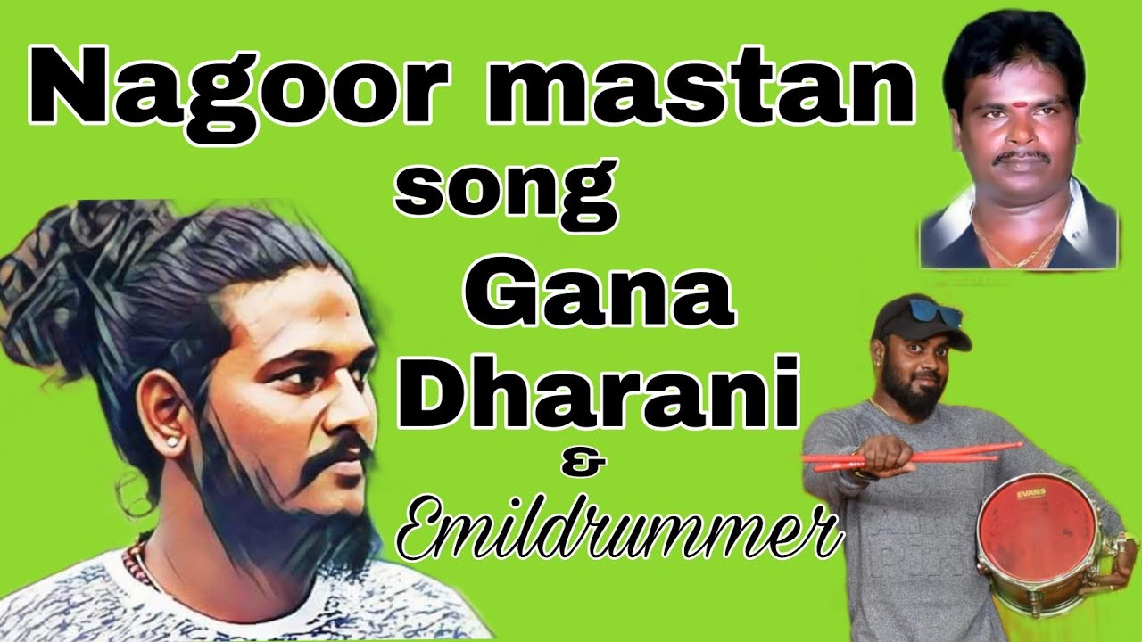Nagoor mastan song Gana Dharani Emildrummer