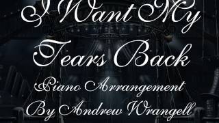 I Want My Tears Back by Nightwish (Andrew Wrangell piano arrangement)