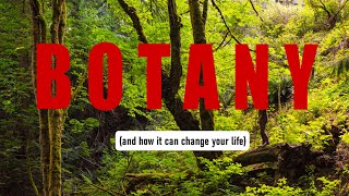 Why YOU Should Learn About Botany (and nature as a whole)